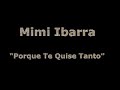 PORQUE TE QUISE TANTO - MIMI IBARRA
