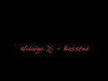 Hidalgo Dj - Bassted (Drum & Bass Mix)