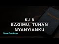 KJ 8 BagiMu, Tuhan, Nyanyianku