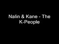 Nalin & Kane - The K-People Nalin & Kane - The K-People