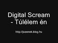Digital Scream - Túlélem én Digital Scream - Túlélem én