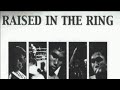 “Raised in the Ring” Part 3