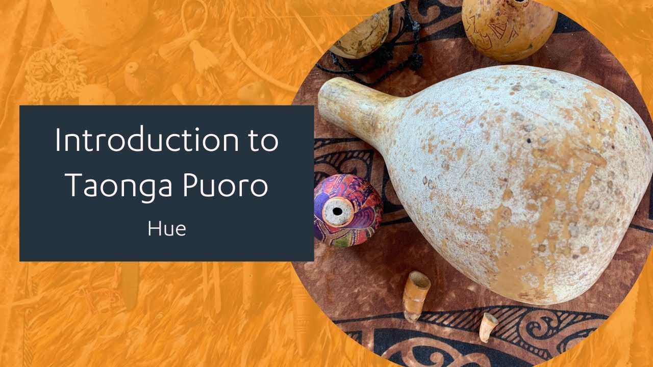Introduction to Taonga Puoro: Hue