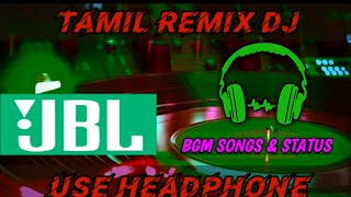 Tamil💓DJ💓 ♣JBL♣ MixBASS BOOSTTamil  DJ�
