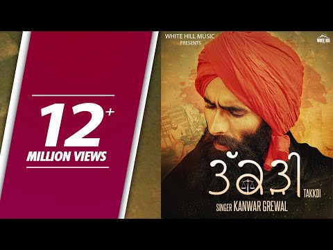 Takkdi (Full Song) Kanwar Grewal - Latest Punjabi Songs 2017 - New Punjabi Song 2017