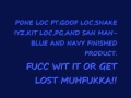 PONE LOC FT.GOOF LOC,SNAKE IYZ,KIT LOC,PG, AND SAN MAN-BLUE AND NAVY FINISHED PRODUCT