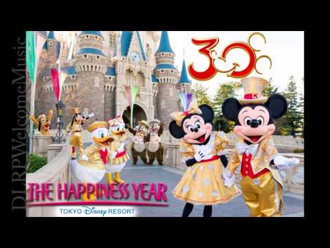 30th - Theme song of 30th years Anniversary at Tokyo Disney Resort.