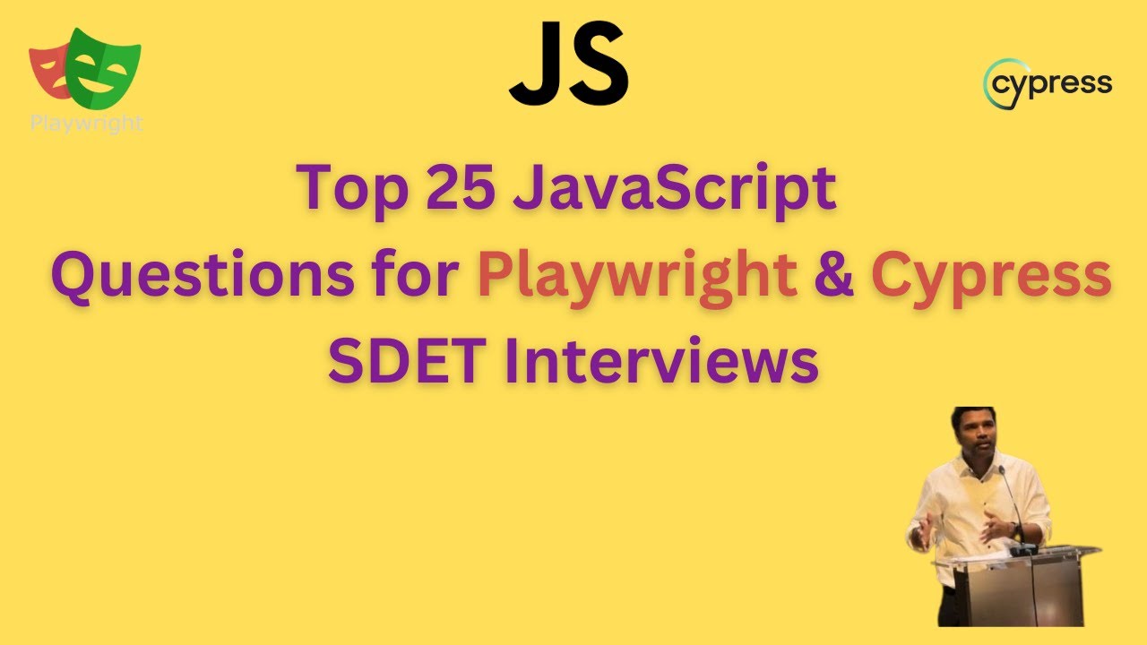 Top 25 Javascript  Interview Questions for Test Automation SDET - Playwright & Cypress