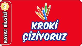 Kroki Çiziyoruz   3 Sınıf Hayat Bilgisi evokul 