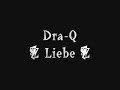 Dra-Q - Ich liebe es