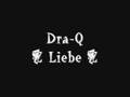 Dra-Q - Liebe