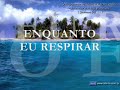 Enquanto eu respirar – Adoração & Adoradores