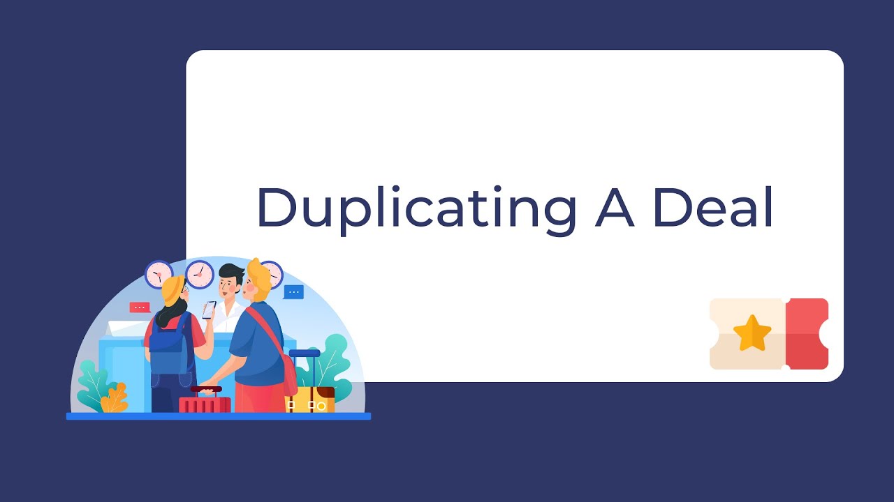 Duplicating A Deal And Changing Or Editing The Main Customer