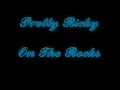 Pretty Ricky-On The Rocks