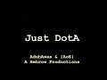 Hehrow Productions Presents : Just Dota - No Escape
