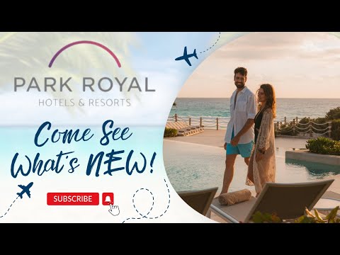 Park Royal Hotels and Resorts: Come See What's NEW!