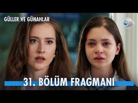 Güller ve Günahlar 31. Bölüm Fragmanı                                                                                                                                                                                                                     