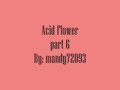 Acid Flower 6