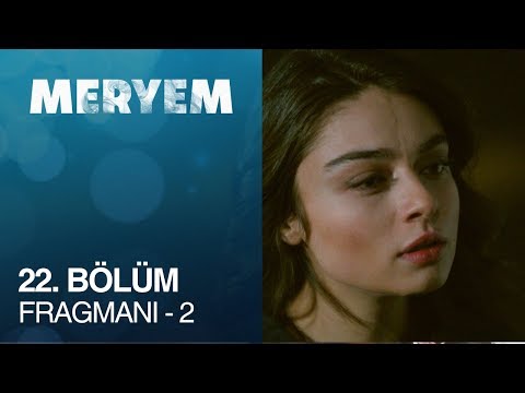Meryem 22. Bölüm 2. Fragmanı                                                                                                                                                                                                                              
