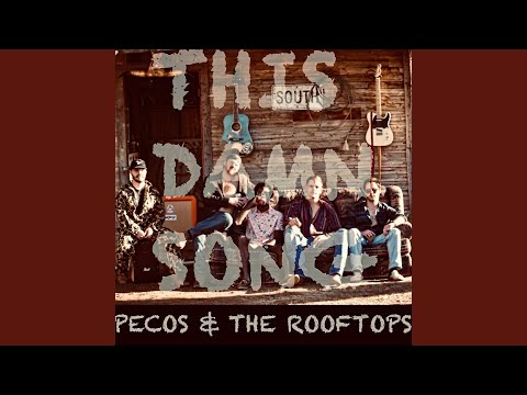 Pecos & The Rooftops - This Damn Song
