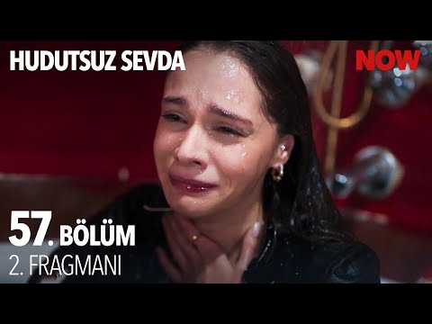 Hudutsuz Sevda 57. Bölüm 2. Fragmanı                                                                                                                                                                                                                      