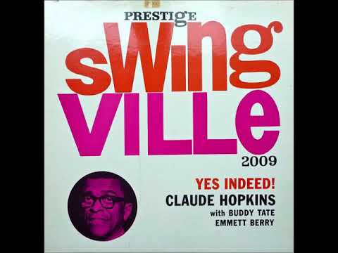 Claude Hopkins With Buddy Tate & Emmett Berry ‎– Yes Indeed! (Full Album)