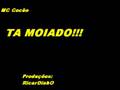 MC Cocão-Ta Moiado