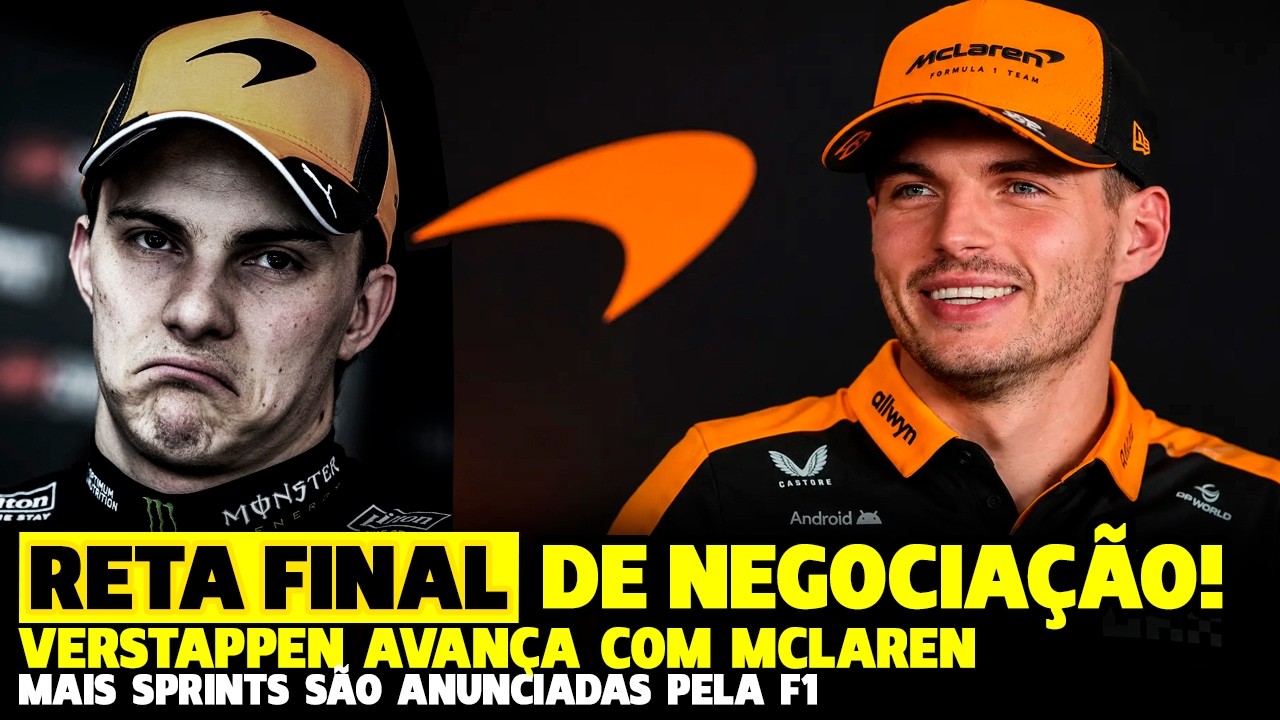 🚨VERSTAPPEN NA FASE FINAL DE NEGOCIAÇÕES PARA CONTRATO PLURIANUAL COM MCLAREN | FÓRMULA 1