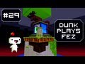Dunk Plays Fez - S2 Ep. 9 (Decoding The Numbers) [ Lets Play Fez ]