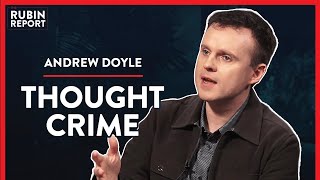 Thoughtcrime: UK’s Orwellian Enforcement Revealed (Pt. 2) | Andrew Doyle | POLITICS | Rubin Report