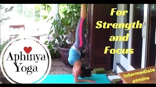 Yoga For Strength and Focus - Intermediate 40 mins Home Practice