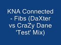 KNA Connected - Fibs (DaXter vs CraZy Dane \