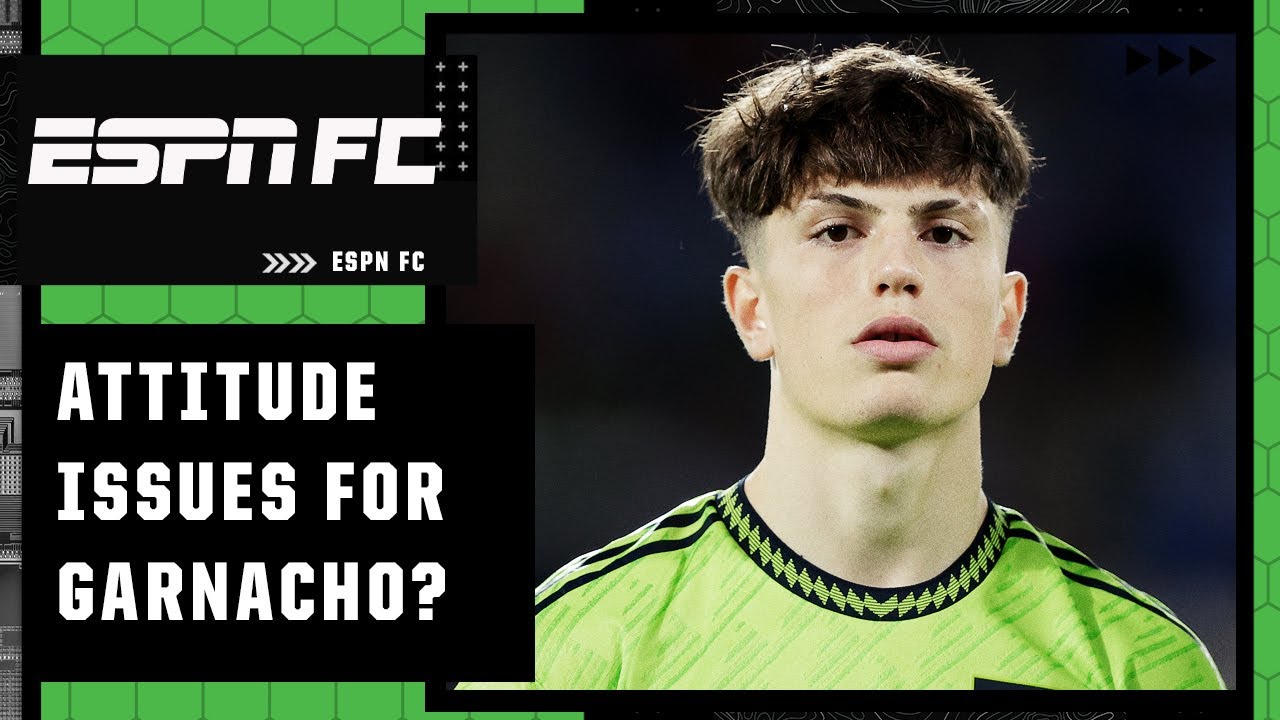 Garnacho didn't get chances because of his attitude?! 😳 ESPN FC reacts