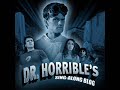 Dr Horrible's Sing-Along Blog - So They Say