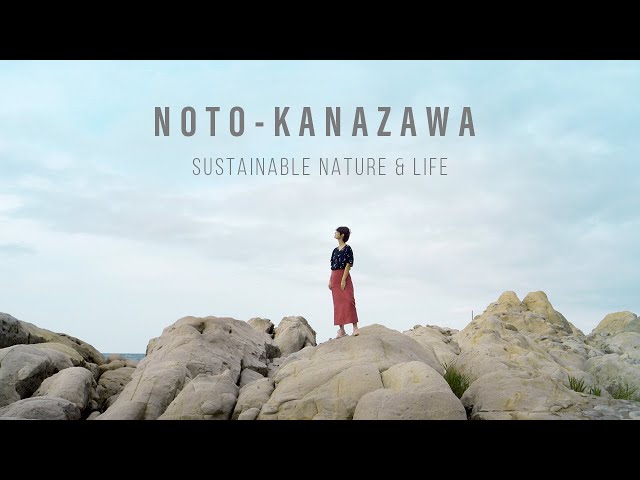 能登・金沢　- Sustainable Nature & Life -Cinematic travel film