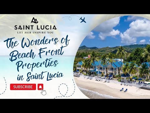 The Wonders of Beach Front Properties in Saint Lucia 