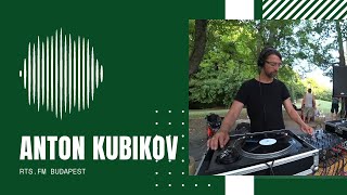 Anton Kubikov - Live @ RTS.FM Budapest 2019