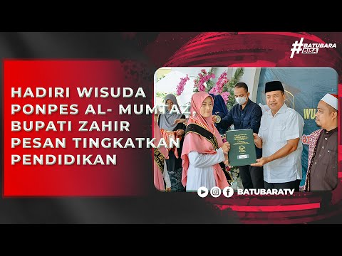 HADIRI WISUDA PONPES AL MUMTAZ, BUPATI ZAHIR PESAN TINGKATKAN PENDIDIKAN