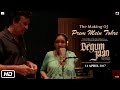 Begum Jaan - Making of Prem Mein Tohre | Vidya Balan | Srijit Mukherji | Asha Bhosle | Anu Malik Begum Jaan - Making of Prem Mein Tohre | Vidya Balan | Srijit Mukherji | Asha Bhosle | Anu Malik