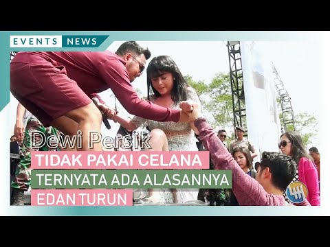 DEWI PERSIK - EDAN TURUN (TIDAK PAKAI CELANA, TERNYATA ADA ALASANNYA, Live Samarinda)