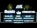 URL Presents CONCEITED vs GOODZ RD 1