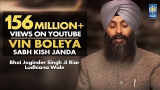 Vin Boleya Sabh Kish Janda - Bhai Joginder Singh J