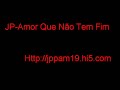 JP-Amor Que N�o Tem Fim