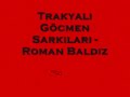 06 Trakyali G�cmen Sarkilari - Roman Baldiz