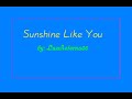 Sunshine Like You Sunshine Like You