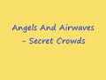 Angels And Airwaves - Secret Crowds Angels And Airwaves - Secret Crowds