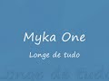 Myka One - Longe de tudo