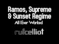 Ramos, Supreme & Sunset Regime - All I Ever Wanted Ramos, Supreme & Sunset Regime - All I Ever Wanted