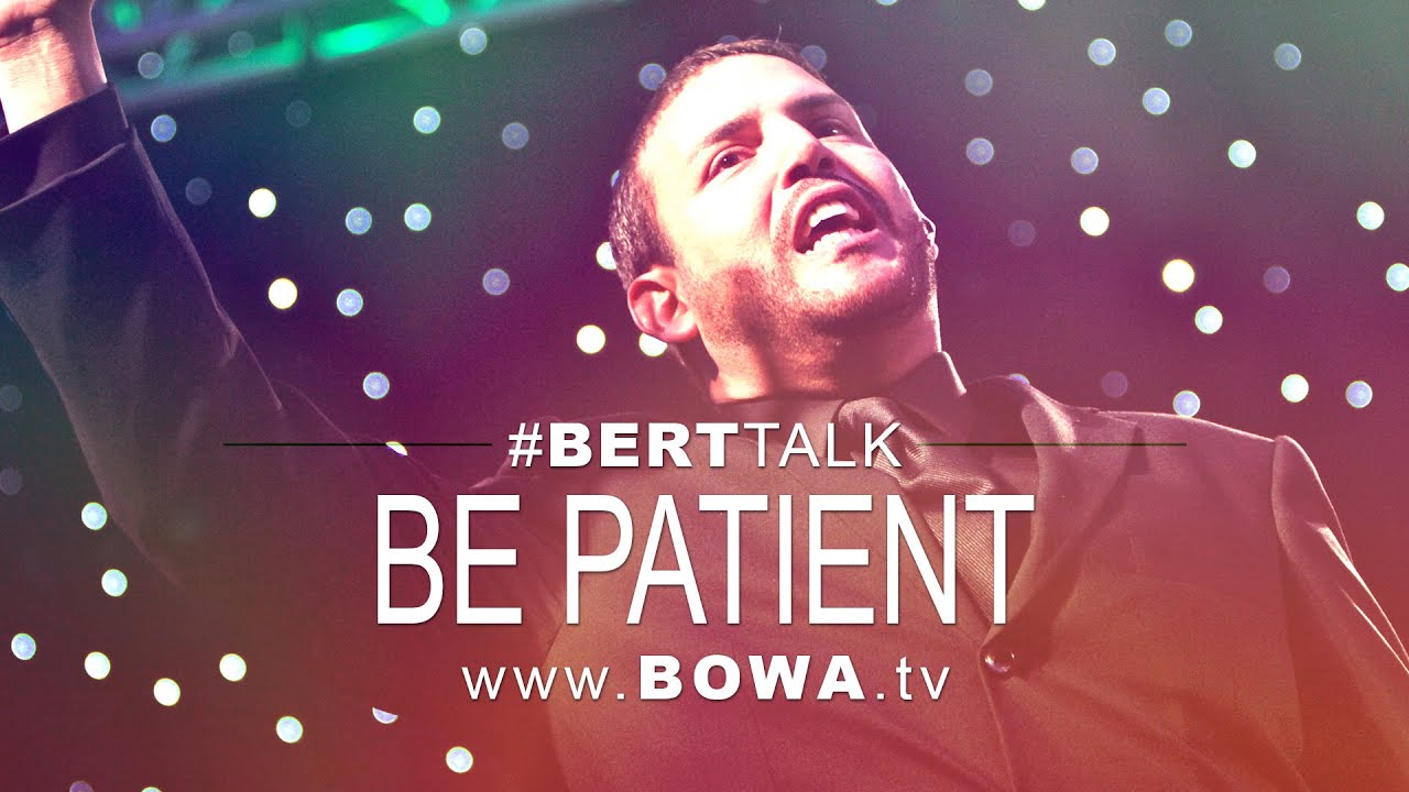 Be Patient