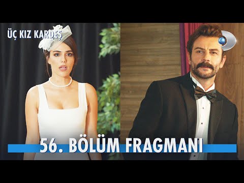 Üç Kız Kardeş 56. Bölüm Fragmanı                                                                                                                                                                                                                          